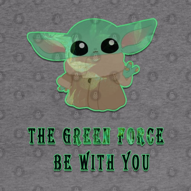 the green forse be with you by fanidi